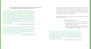 109108
O que está em jogo é a urgência de zerar o descompasso entre o modelo de ensino e a experiência
cotidiana dos alunos, marcada intensamente pela mediação da tecnologia.
Larissa Alves, mobilizadora social do Porvir/Instituto Inspirare
Alice Ribeiro, Movimento pela Base Nacional Comum
“A educação precisa respeitar o tempo, o ritmo, o interesse de cada
indivíduo. Aquele formato em que o professor está na frente da sala
em um quadro falando para 40 alunos não é mais adequado. Perso-
nalizar é fazer com que cada um deles tenha o seu ritmo respeitado
porque cada um aprende de um jeito diferente: um aprende lendo,
outro aprende escrevendo, outro aprende vendo um vídeo. A tecno-
logia é uma grande aliada porque você consegue plataformas adap-
tativas, consegue avaliar o progresso de cada um, avaliar se aquele
aluno aprendeu de fato aquele conceito, se aquele outro conceito
está engatinhando.” 
“Uma abordagem da educação que seja mais alinhada, que seja do
século 21, então pode assistir vídeo-aulas, podcast, outras formas
de aprender que não estas tradicionais. Seria um sistema mais aber-
to e criativo, podendo ensinar e aprender de inúmeras formas, em
todos os momentos e em múltiplos espaços.”
A precariedade da infraestrutura física das escolas públicas no Brasil.
As dificuldades de cunho burocrático, especialmente as de alterar o currí-
culo definido no âmbito do Governo Federal.
Os critérios de acesso ao ensino superior, uma vez que o vestibular, na me-
dida em que pauta o ensino (sobretudo no nível médio), impõe uma série
de amarras e limitações às possíveis abordagens.
Mas, para que se possa construir esse novo contexto de educação, é preciso dar conta de uma série de
barreiras, dentre as quais se destacam:
Barreiras para uma educação conectada
Larissa Alves, mobilizadora social do Porvir/Instituto Inspirare
“Tem a dificuldade, em termos de rede pública, de comprar a
tecnologia. Há a questão burocrática, a questão de como você vai
implementar,comoinseriraquilonocurrículo,comoadotaromodelo
pedagógico adequado. Tem uma série de questões, resistência por
parte de professor, por parte de pais, por parte de diretores, então
são diversos os entraves.”
A palavra-chave é personalização do ensino, trabalhando as singulari-
dades dos processos de aprendizagem de cada indivíduo. E isso não im-
plica substituir o professor pela tecnologia. Ele apenas muda de papel,
passando de transmissor para mediador. Sua missão é suscitar no aluno
a disposição para aprender a aprender. É fomentar a autonomia do alu-
no e estimulá-lo a buscar as informações.
 