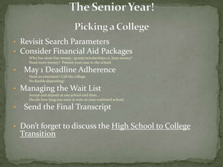 • Revisit Search Parameters
• Consider Financial Aid Packages
    •    Who has more free money - grants/scholarships vs. l...