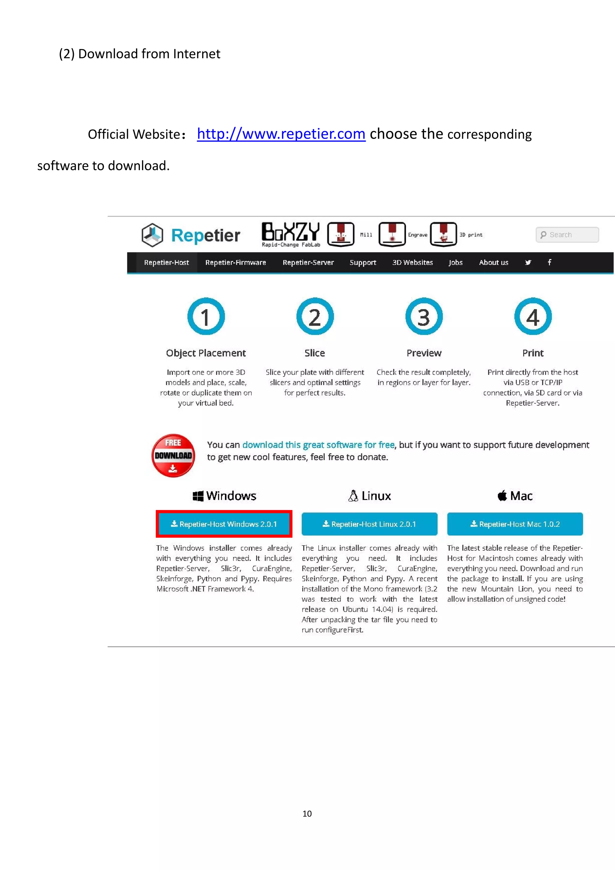 10
(2) Download from Internet
Official Website：http://www.repetier.com choose the corresponding
software to download.
 