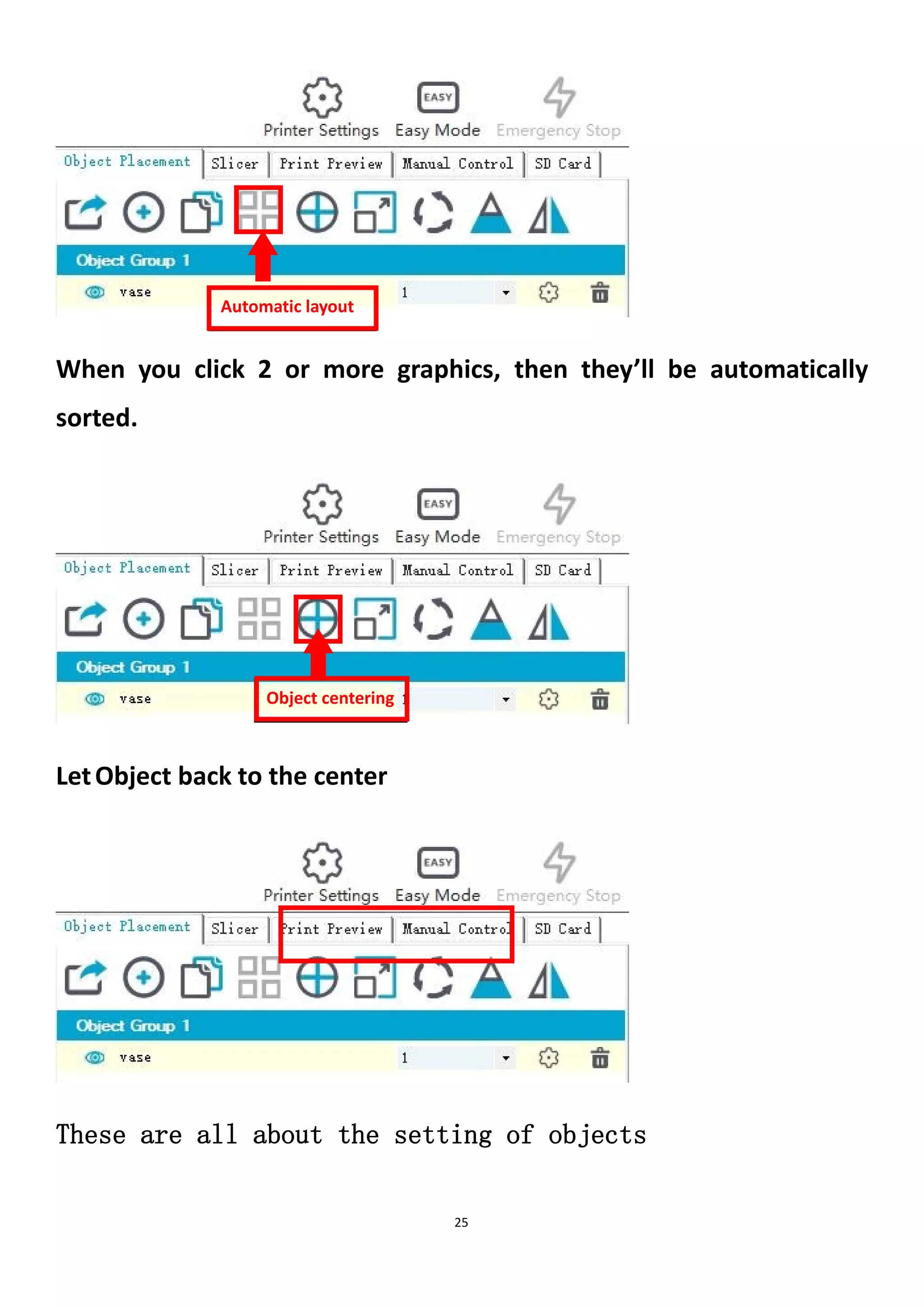 25
When you click 2 or more graphics, then they’ll be automatically
sorted.
LetObject back to the center
These are all about the setting of objects
Object centering
Automatic layout
 