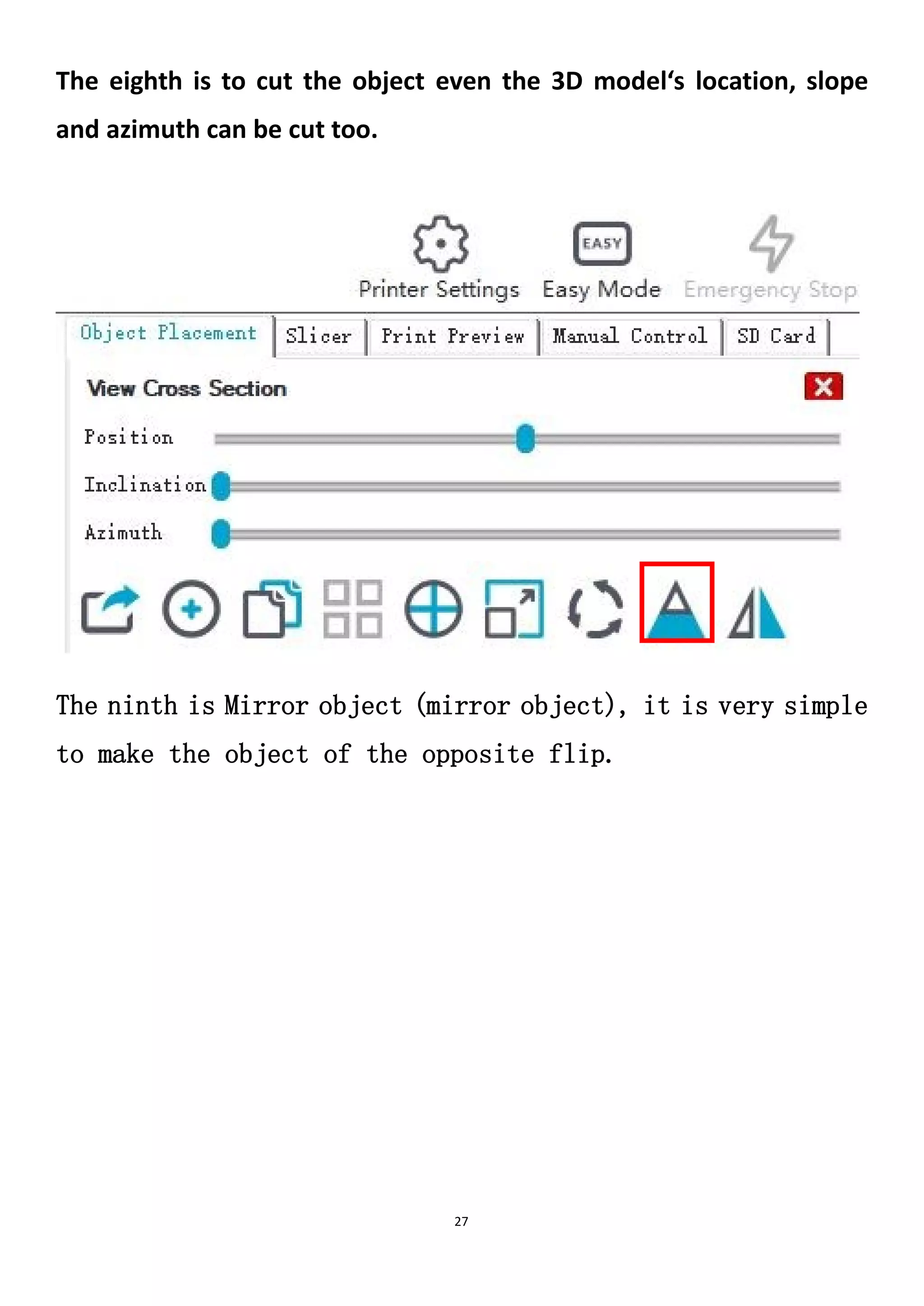 27
The eighth is to cut the object even the 3D model‘s location, slope
and azimuth can be cut too.
The ninth is Mirror object (mirror object), it is very simple
to make the object of the opposite flip.
 