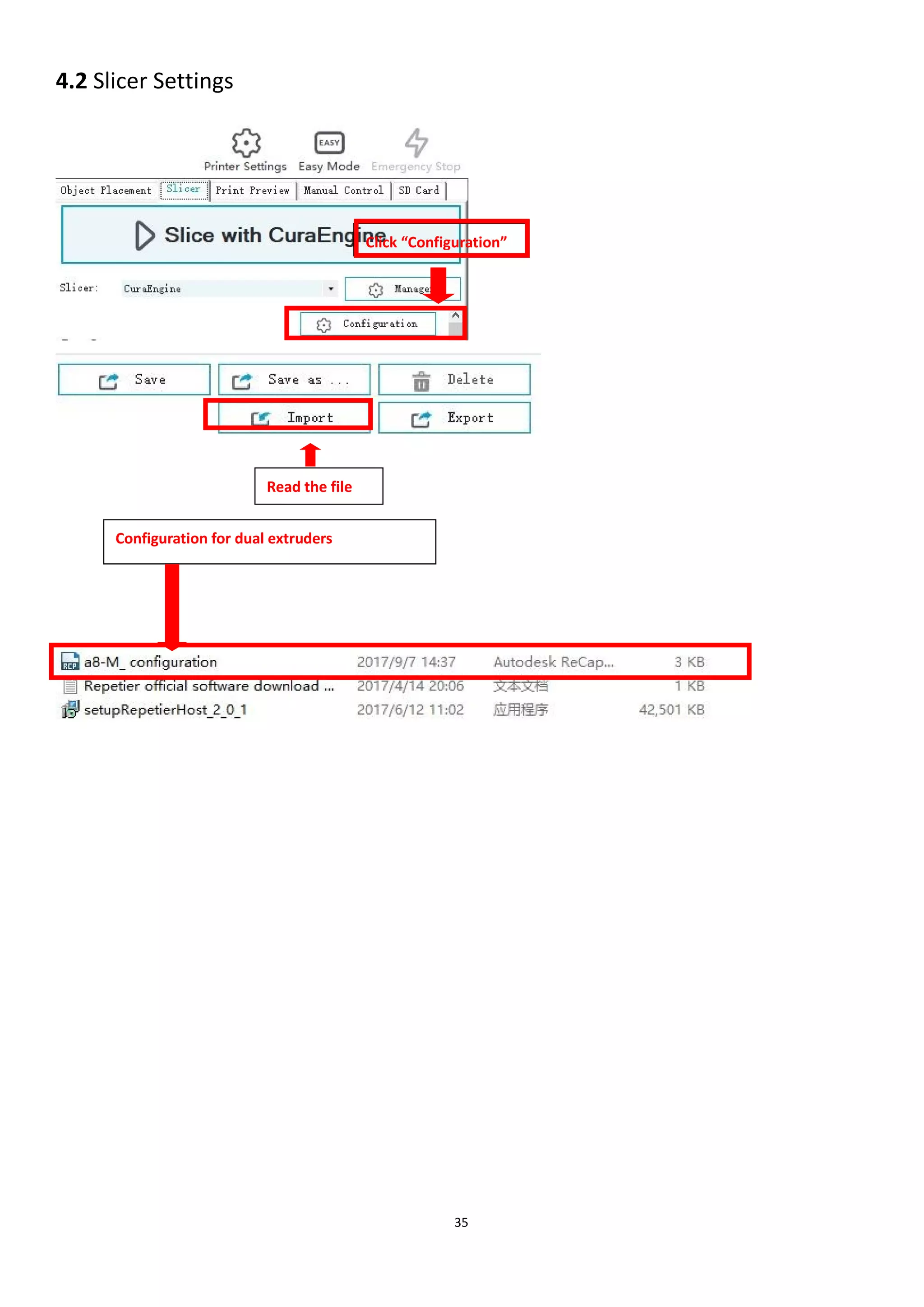 35
4.2 Slicer Settings
Click “Configuration”
Read the file
Configuration for dual extruders
 