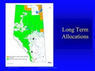 Portland, Oregon
October 27-28, 2003
A
Sustainable Resource Development
Long Term
Allocations
 