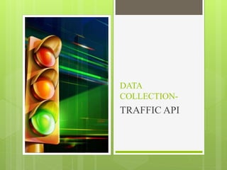 TRAFFIC API PPT | PPT