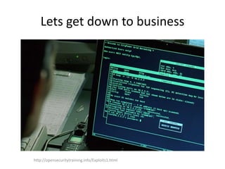 Lets get down to business
http://opensecuritytraining.info/Exploits1.html
 