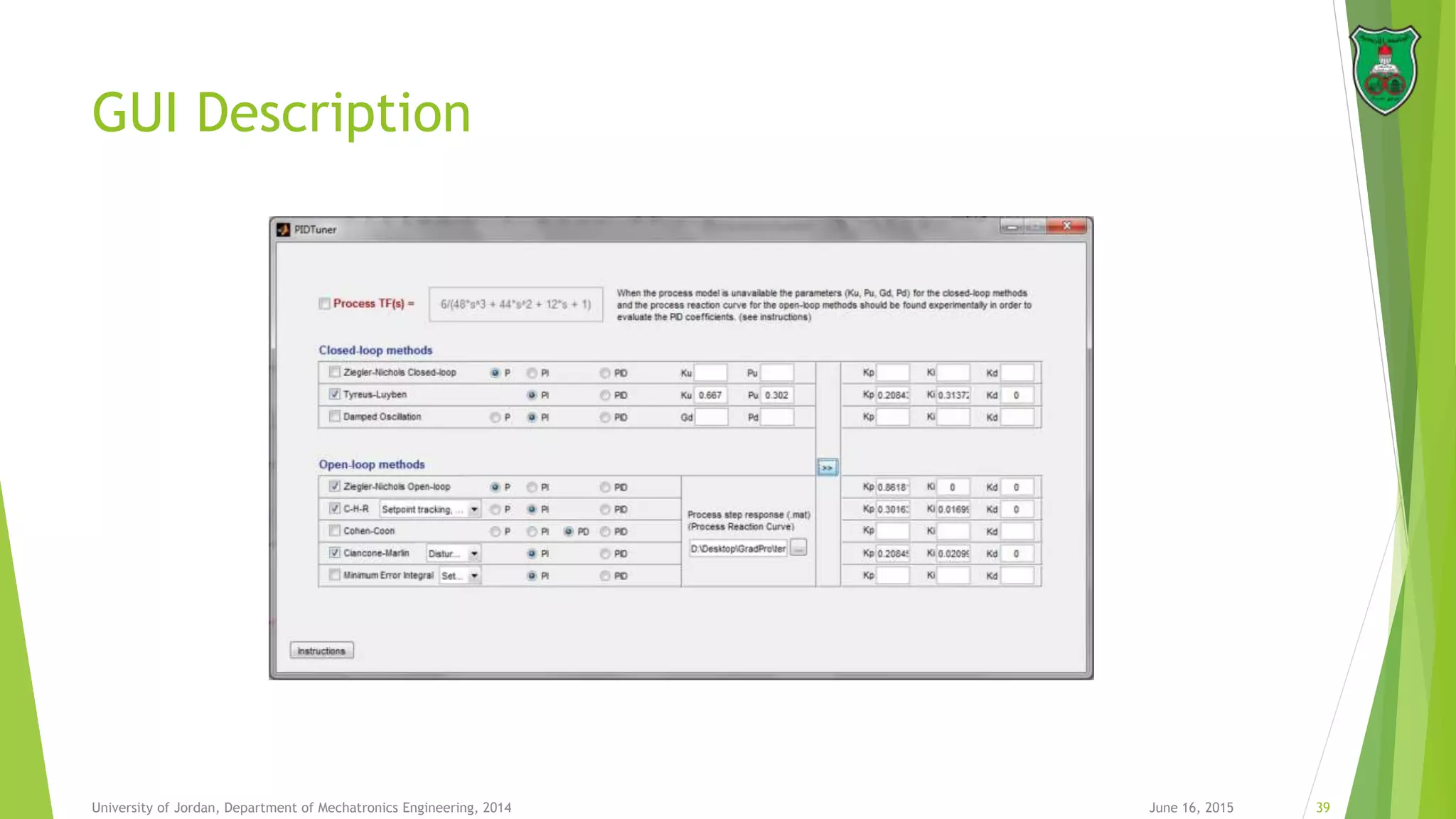 GUI Description
June 16, 2015 39University of Jordan, Department of Mechatronics Engineering, 2014
 