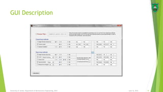 GUI Description
June 16, 2015 39University of Jordan, Department of Mechatronics Engineering, 2014
 