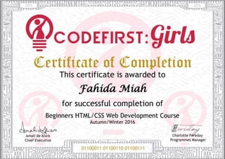 Fahida Miah
Beginners HTML/CSS Web Development Course
Autumn/Winter 2016
2016 2016
 