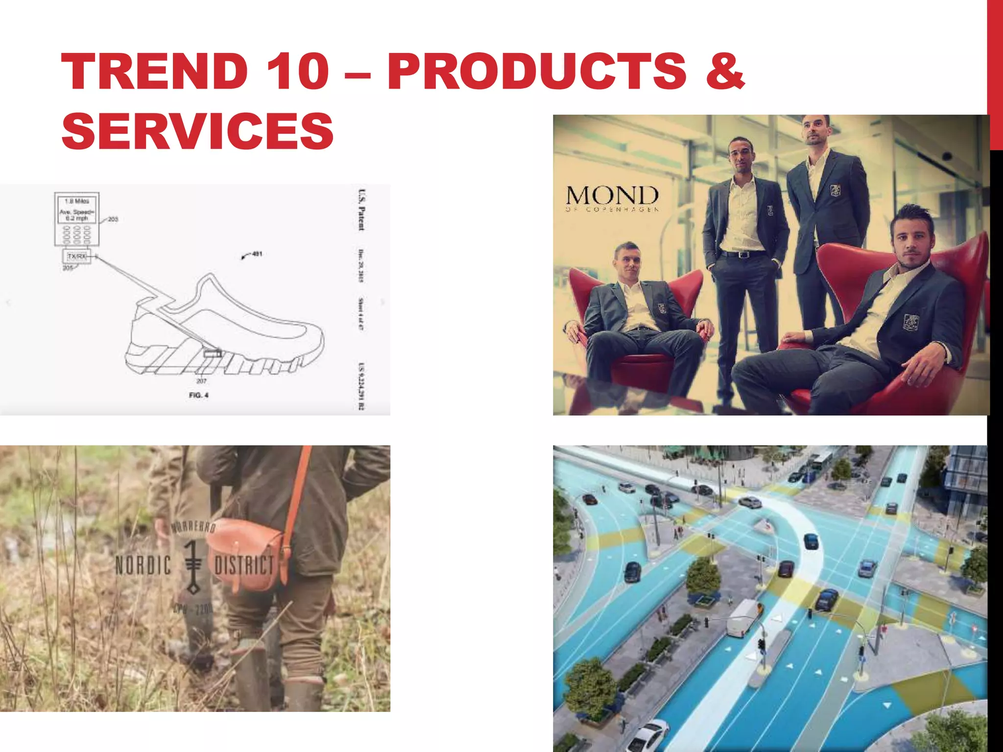 TREND 10 – PRODUCTS &
SERVICES
 