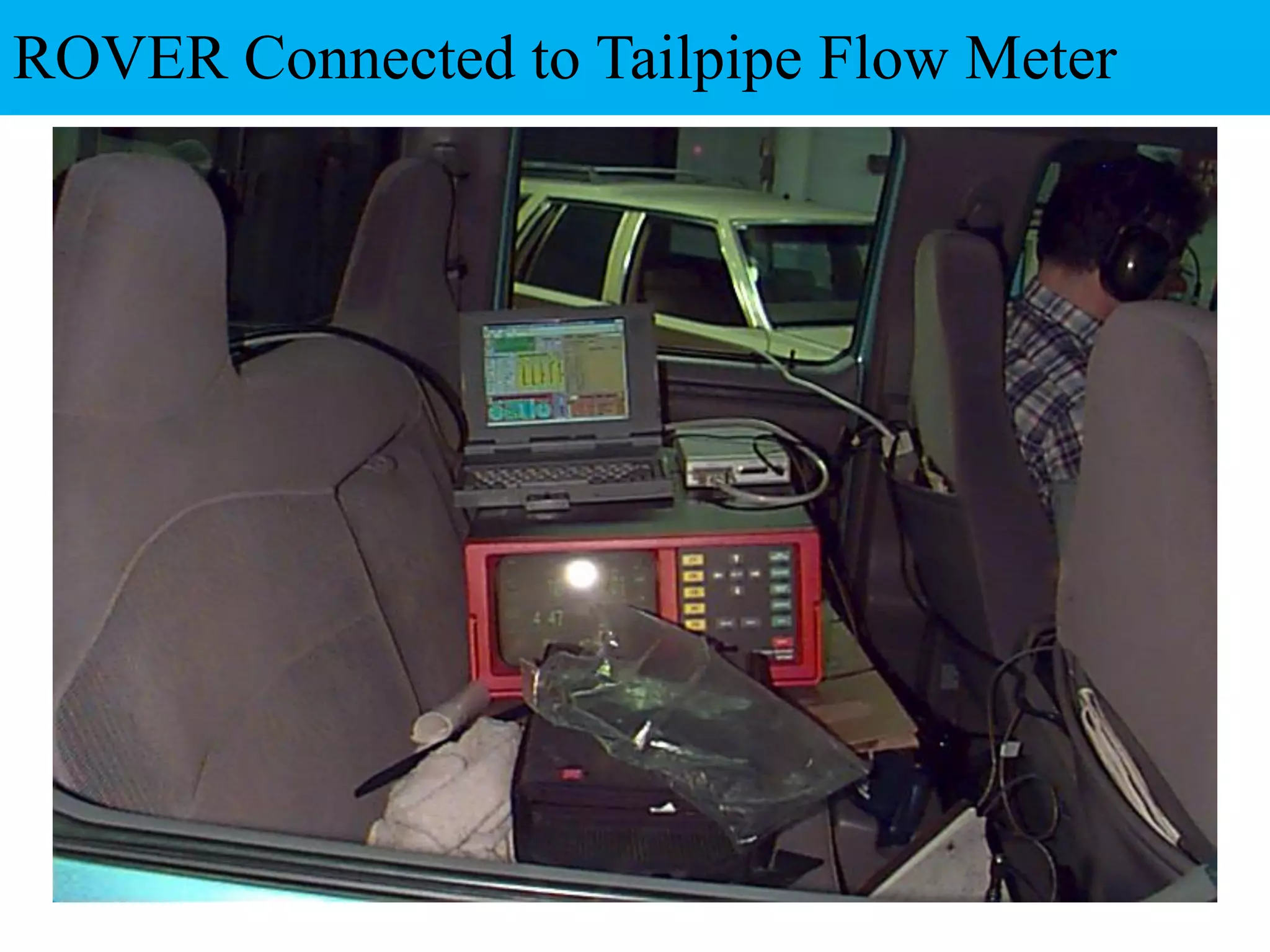 ROVER Connected to Tailpipe Flow Meter
 