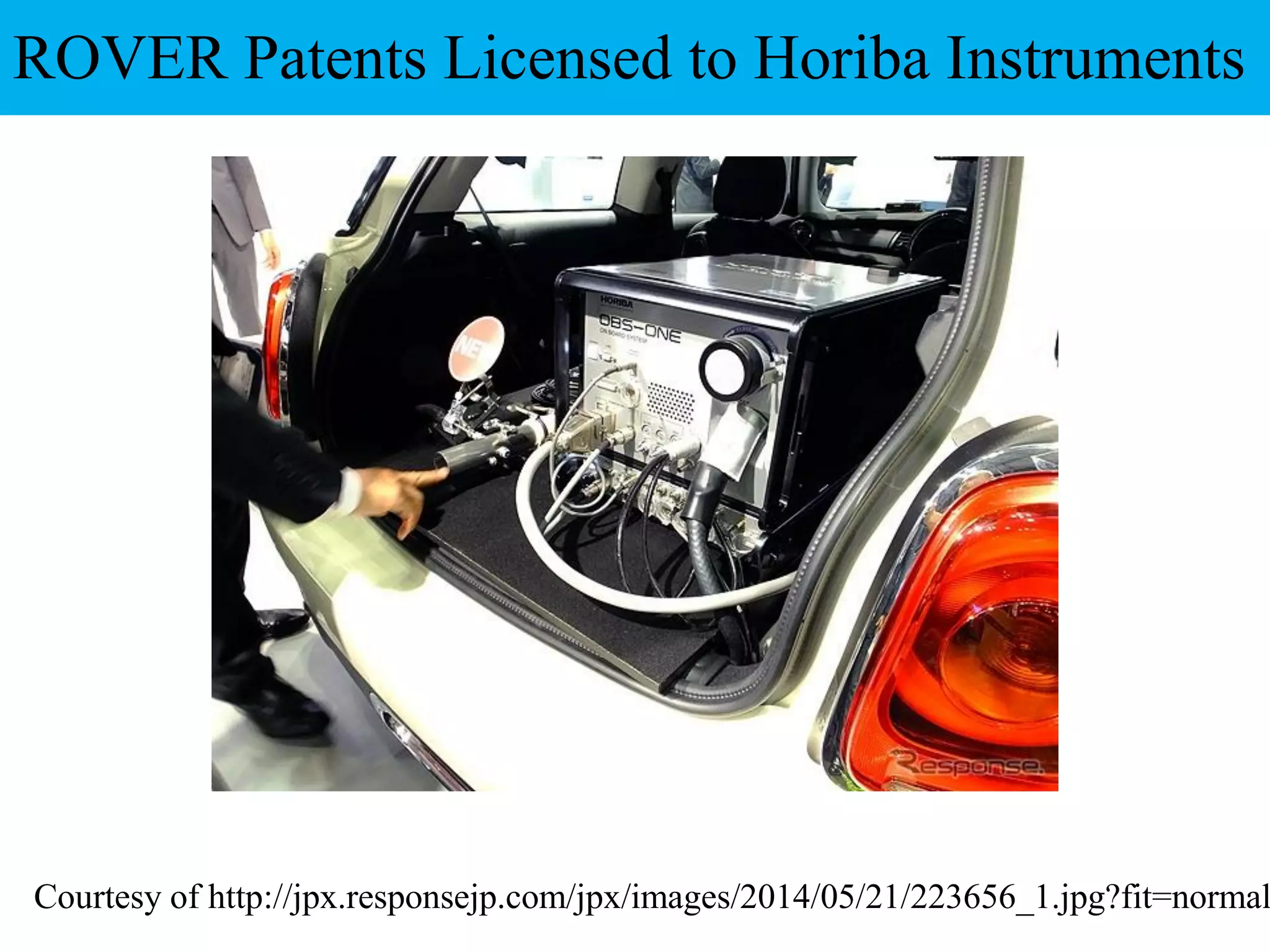 Courtesy of http://jpx.responsejp.com/jpx/images/2014/05/21/223656_1.jpg?fit=normal
ROVER Patents Licensed to Horiba Instruments
 