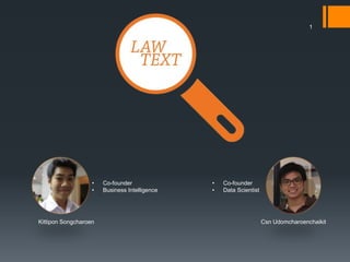 1
• Co-founder
• Business Intelligence
Kittipon Songcharoen
• Co-founder
• Data Scientist
Csn Udomcharoenchaikit
 