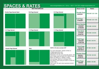 SPACES & RATES
Double Page Spread (dps) Full Page Spread 3/4 Page Spread
2/3 Page Spread 1/2 Page Spread 1/3 Page Spread
Quarter Page Spread Strip
SECTION SPACES
Double Page
420X297
Three Quarter
155X297
210X205
Two third
137X297
210X181
Half Page
105X297
210X148
Third Page
76X297 H
210X100 V
Quarter Page
60X297
210X78
Strip Page
185X65
Full Page
210X297
Rates
R20 000 / US 1 294
R16 000 / US 1 035
R14 400 / US 932
R12 900 / US 835
R9 425 / US 610
R7 000 / US 454
R5 100 / US 330
R4000 / US 260
Sizes in mm
www.miningzimbabwe.com | Call us : +263 71 736 7229 | info@miningzimbabwe.com
NOTE: All rates exclude VAT
For more information, please contact us
info@sungiemedia.com
required file format: PDF
Resolution: All color and grayscale photos: 300
dpi or better (save all color art in CMYK mode)
Black and White art: 1200dpi or better
Ink coverage: Maximum coverage 320%
Rich Black: Avoid using rich black in small text
(under 15pt.)
Spot colors: No spot colors (pantone) should
be used.
 