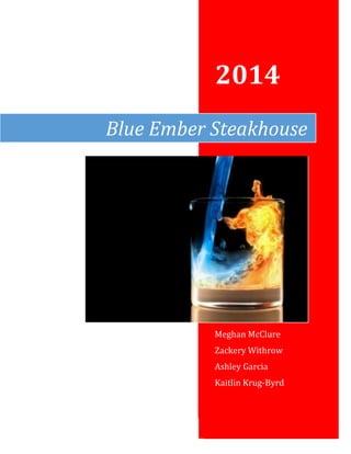 2014
Meghan McClure
Zackery Withrow
Ashley Garcia
Kaitlin Krug-Byrd
Blue Ember Steakhouse
 