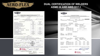 DUAL CERTIFICATION OF WELDERS
ASME IX AND AWS D17.1
 