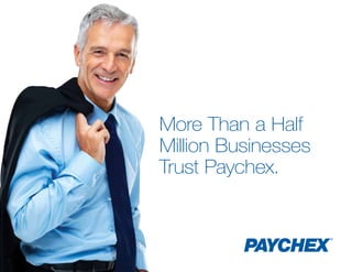 More Than a Half
Million Businesses
Trust Paychex.
 