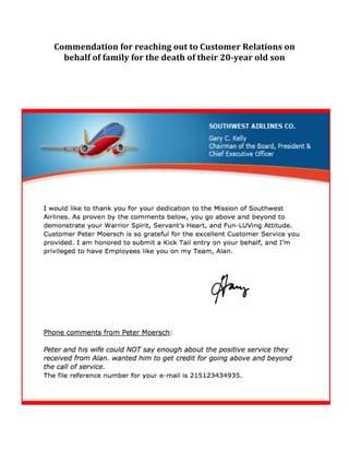 Commendation	
  for	
  reaching	
  out	
  to	
  Customer	
  Relations	
  on	
  
behalf	
  of	
  family	
  for	
  the	
  death	
  of	
  their	
  20-­‐year	
  old	
  son	
  
 