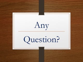 Any
Question?
 