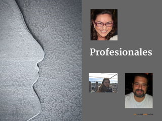 Profesionales
 