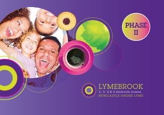LYMEBROOK
NEWCASTLE-UNDER-LYME
2, 3, 4 & 5 bedroom homes
PHASE
II
 