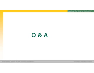 Group Name SOUTHERN CALIFORNIA EDISON
SMSM
SOUTHERN CALIFORNIA EDISON®Michael Manning - Selecting The Right Technology For HR Analytics
Q & A
 