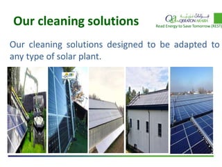 Our cleaning solutions
Our cleaning solutions designed to be adapted to
any type of solar plant.
Read Energy to Save Tomorrow (REST)
 