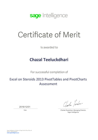 Chazal Teeluckdhari
Excel on Steroids 2013 PivotTables and PivotCharts
Assessment
2016/12/01
 
