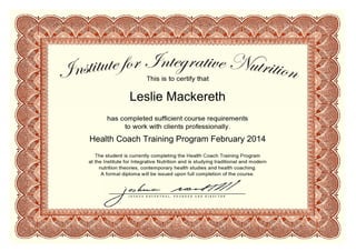 Leslie Mackereth
Health Coach Training Program February 2014
 