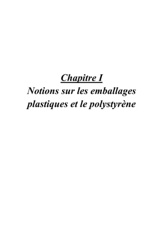Chapitre I
Notions sur les emballages
plastiques et le polystyrène
 