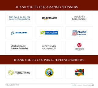 29SPARK { Humanities Washington MagazineFALL/WINTER 2014
THANK YOU TO OUR AMAZING SPONSORS:
WOCKNER
FOUNDATION
LUCKY SEVEN
FOUNDATION
THANK YOU TO OUR PUBLIC FUNDING PARTNERS:
 