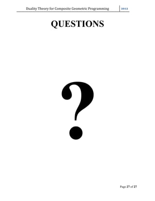 Duality	Theory	for	Composite	Geometric	Programming	
Page 27 of 27
QUESTIONS
 