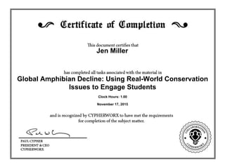 November 17, 2015
Jen Miller
Global Amphibian Decline: Using Real-World Conservation
Issues to Engage Students
Clock Hours: 1.00
 