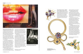 reveal / the bling thing
TheArtandScienceofGems–Singapore
Jewellery-makingisasmuchgeoscienceas
craft,soit’sfittingthatSingapore’sArtScience
Museumshouldbehometoanexcitingnew
exhibitionofVanCleef&Arpelspieces,shown
alongsidegeologicaltreasuresfromFrance.
TheArtandScienceofGemsexhibition
willshowmorethan400piecesfromthe
VanCleef&Arpelsheritagecollection,with
selecteditemsfromprivatecollectors.The
showfollowstheseventhemesofcouture;
abstractions,influences,preciousobjects,
nature,ballerinas,andfairiesandicons.
Abolddiamondbraceletfrom1925
illustratestheearlyforaybyVanCleef&
Arpelsintoartdeco.Otherpiecestellofthe
house’slegendarypatrons,includingnewlywed
Europeanroyalty,Indianmaharajas,American
socialites.Stillotherstellofthedancersthat
servedasmusesforthecreatorsoftheballerina
clipsofthe1940s.
Thenarrativeofthejewellery,desk
clocks,pocketwatchesandlacqueroryellow
goldMinaudièrebagsisenrichedby250
raremineralsandgemsfromtheNational
MuseumofNaturalHistoryinParis.Like
theexhibitsfromVanCleef&Arpels,
thegeologicaltreasuresaredisplayedin
accordancewithseventhemes:pressure,
temperature,transport,water,oxygen,lifeand
metamorphism.
Thehighlightsofthejewelleryonshow
includea1970sgoldclipandpendantofabird
carryingabriolette-cut96.62-caratyellow
diamondthatbelongedtothePolishopera
singerGannaWalska.Itisadornedwith
emeralds,sapphires,andyellowandwhite
diamonds.Thepieceisalsoingenious:itcan
beturnedintoapairofwingedearringsanda
brooch.Similarly,aplatinumandgold1950s
Zipcouturenecklacewithdiamondandrubies,
conceivedbytheDuchessofWindsor,hasa
functioningzipper,whichallowsthepieceto
betransformedintoabracelet.#
FromApril23toAugust14attheArtScience
Museum,Singapore
Top: Bouquet clip, 1940
Above: Passe Partout jewel, 1939
Right: Bird clip and pendant, 1971-1972,
all by Patrick Gries
March 2016_#legend_181
DaidoTokyoandCaliClair-Obscur–Paris
CelebratedjewellerandwatchmakerCartier
establishedtheFondationCartierpourl’Art
Contemporainin1984,andtodaythenon-
profitfoundationoccupiesaJeanNouvel-
designedmuseuminthe14tharrondissement
inParis.Thefoundationhasheldmorethan
100exhibitionsandcommissionedmore
than1,000worksofcontemporaryartfroma
diverseandimpressiverangeofartists.Marc
Couturier,FabriceHybert,CaiGuo-Qiang,
WilliamEggleston,SarahSze,WimDelvoye,
GaryHillandDavidLyncharejustsomeofthe
namesontheroster.
TwoexhibitionsrunninguntilJunewill
beatreatforloversofcontemporaryart,
particularlyaficionadosofphotography.One
showsalargeselectionofworkbyJapanese
photographerDaidoMoriyama.Moriyama
beganbycapturingapost-SecondWorld
WarJapancaughtbetweentraditionand
modernity,beforemovingontomoreavant-
gardestreetphotography.Moriyamaisno
strangertothefoundation,whichputonits
firstexhibitionofhisworkin2003.
Thenewexhibition,calledDaidoTokyo,
featurescolourphotographsfromthepast
twodecadesthatwillbefamiliartoMoriyama
fans,theworkencompassingkitscherotica
andseductivenocturnalpanoramas.Also
familiarwillbetheblack-and-whiteimagesin
DogandMeshTights,animmersivemultiscreen
projectioncommissionedbythefoundation.
Theworkingeniouslybringsmodernlifeinto
striking,frankfocus.
ComplementingtheMoriyamaexhibition
isashowoftheworkofanotherurban
photographer,FernellFranco.The140
photographsfrom10differentseriestaken
between1970and1996haveneverbefore
beenseeninEurope.Francolivedamidthe
povertyofCaliinColombia,workingasa
photojournalistforElPaisandDiarioOccidente,
snappingsubjectsasdiverseasurbanuprisings,
massacresinthecountrysideandcocktail
partiesthrownbyCali’selite.IntheCali
Clair-Obscurexhibition,curatorsAlexisFabry
andMariaWillsLondoñopresent26yearsof
Franco’swork,demonstratingthefullrange
ofhistalents,fromconveyingserenityinhis
landscapestoconveyingmenace,almost,inhis
SérieBillaresportraits.
BothuntilJune5attheFondationCartierpour
l’ArtContemporain,Paris
Top: Daido Moriyama, Tokyo Color, 2008-2015
Above: Fernell Franco Série Interiores, 1978
180_#legend_March 2016
PHOTOS_DAIDOMORIYAMAPHOTOFOUNDATION(TOP)_FUNDACIONFERNELLFRANCOCALITOLUCAFINEART,PARIS
 