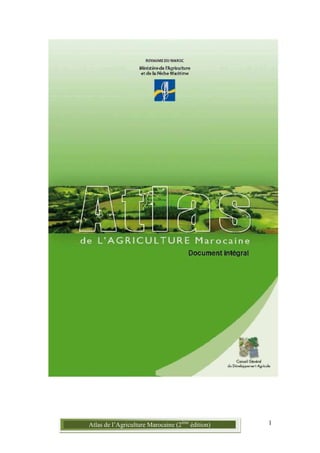 1Atlas de l’Agriculture Marocaine (2ème
édition)
 