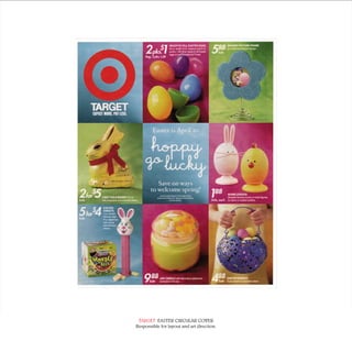 TARGET EASTER CIRCULAR COVER
Responsible for layout and art direction.
 
