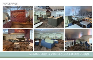 MONROE COUNTY 21ST CENTURY LIBRARY DESIGN
RENDERINGS
 