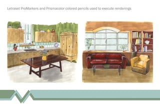 Letraset ProMarkers and Prismacolor colored pencils used to execute renderings
 