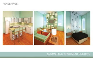 COMMERCIAL APARTMENT BUILDING
RENDERINGS
 