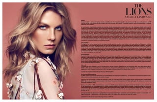 ANGELA LINDVALL
INTRO
Angela Lindvall is renowned for her creative versatility and she brings that quality to her professional life as a model, actress and TV
host, as well as to her private life as a student and, more recently, as a teacher of Kundalini yoga, an avid environmentalist, a wellness
advocate, and a mother.
In recent years, Lindvall has embarked on a journey of self-discovery, one prompted by a set of life challenges as well as the need to
realign her professional priorities with her personal philosophy and beliefs. For over 15 years, she has studied voraciously on a variety of
subjects, from psychology and religion to mythology and metaphysics, became a yogi and created a small, sustainable farm in her own
back yard. An outspoken, longtime environmentalist, Lindvall tends this garden with her two young sons in order to teach them about
the symbiosis we have with our planet. Her appreciation for her surroundings and neighborly community naturally led her to explore
self-care and wellness. “Working in fashion, with such incredibly talented people, is always an inspiration,” she notes. “My dream is to
further develop my ability for creative expression, and to use that to uplift and inspire others in a way that is not directly about me.” For
Lindvall, well-being is necessarily a global conversation about finding solutions. “Self-care implies not only caring for yourself physically
and spiritually, it means taking care of the world we live in,” she observes. “In that sense, self-care is probably the most important thing
we can do for ourselves and for our planet.” In that spirit, Lindvall has designed her home as a small eco-sanctuary that she makes
available for occasional health and well-being retreats.
PHILOSOPHY
Throughout her fashion career, one of the things Lindvall says she strived to learn is how to let loose without self-judgment or trying
to be perfect. “That is not an easy journey, for me or for any woman who has ever compared herself unfavorably to others,” she notes.
What inspires her now is authenticity, living in the present and consciously cultivating happiness. “For me, that means being with my
family, travel, cooking, learning about other cultures, seeing different ways of life, and practicing appreciation and gratitude,” Lindvall
continues. “One of my teachers once told me, ‘If you want to master something, teach it!’ My hope is to use my skills and knowledge
to help empower other women, not by telling them they should be like anyone else, but by helping to teach them how they can create
their own harmony and feel their best.”
BACKGROUND
Angela Lindvall grew up in Kansas City, Mo. At age 14, she was spotted in a local fashion show by a talent scout and soon began ap-
pearing in major publications including editions of Vogue, Elle, Harper’s Bazaar, W Magazine, i-D and Marie Claire. She has appeared
in advertising campaigns for the world’s leading fashion names and brands, including Prada, Chanel, Valentino, Gucci, Louis Vuitton,
DKNY, Calvin Klein, Jil Sander, Chloe, Stella McCartney, Jimmy Choo, Gap, Uniqlo and Banana Republic. She appeared in the Victoria’s
Secret fashion show multiple times from 2000-2008. She is the only supermodel to have been named “Best Dressed Environmentalist”
by the Sustainable Style Foundation.
Film & TV
Lindvall’s film work includes a lead in CQ (directed by Roman Coppola, 2002) and the cult movie Kiss Kiss, Bang Bang (Shane Black,
2005). In 2007, she co-hosted Alter Eco, one of Discovery Channel’s first Planet Green shows, with fellow actor Adrian Grenier. She also
appeared in Sofia Coppola’s Somewhere in 2010 and again in Roman’s latest film Charles Swan in 2012.
Lindvall also hosted Lifetime’s Project Runway All Stars (2012).
Environment & Sustainability
In 2005, Lindvall launched the pioneering non-profit initiative The Collage Foundation Inc., an educational entertainment platform advo-
cating environmental awareness and positive change.
Thanks to her eco-activism, Lindvall was selected to host one of the first major “green fashion” shows during New York Fashion Week
(2007). She is also a founding board member of the Natural Resources Defense Council’s “Clean by Design”, an initiative to revolutionize
the textile industry in China.
During a trip to Bali in 2008, Lindvall became acquainted with the green-design luxury jewelry brand John Hardy. A mutual commitment
to the environment led to a collaboration on charity bracelets made from recycled silver; proceeds of sales benefitted the non-profit
environmental group ForestEthics, which protects North American forests, wildlife and the people who depend on them. Lindvall be-
came the face of John Hardy from 2010-2011, and the relationship expanded into the eco-responsible Angela by John Hardy collection
for QVC (2011).
Among her hands-on adventures in sustainable development, Lindvall once completely restored a 95-foot tugboat to sustainable, eco-
logical standards. It was docked on the Manhattan side of the Hudson River and was her home for 2 years.
Lindvall lives with her two sons in Topanga Canyon, California.
 