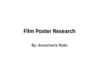 Film Poster Research
By: Annamaria Noto
 