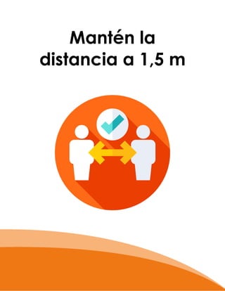 Mantén la
distancia a 1,5 m
 