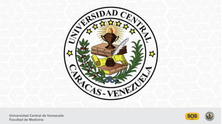 Universidad Central de Venezuela
Facultad de Medicina
 