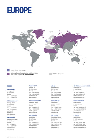 42 | THE AVK GROUP OF COMPANIES
Continental Europe, Russia, Northern and Central Africa,
South Eastern Europe – AVK International A/S
UK and Ireland – AVK UK Ltd.
AVK Sales Companies
EUROPE
EUROPE
AVK Holding A/S
Søndergade 33
DK-8464 Galten
Denmark
Tel:	 +45 86943888
Fax:	 +45 86944833
AVK International A/S
Bizonvej 1, Skovby
DK-8464 Galten
Denmark
Tel: 	 +45 87542100
Fax:	 +45 87542120
sales@avk.dk
tech@avk.dk
www.avkvalves.eu
AVK Tooling A/S
Granlyvej 2, P.O. Box 49
DK-9300 Sæby
Denmark
Tel: 	 +45 98461711
Fax:	 +45 98467061
avktool@avktool.dk
www.avktool.dk
Flonidan DC A/S
Islandsvej 29
DK-8700 Horsens
Denmark
Tel: 	 +45 75618888
Fax:	 +45 75626088
mail@flonidan.dk
www.flonidan.dk
Q-Transportmateriel A/S	
Hjaltevej 16, Skovby
DK-8464 Galten
Denmark
Tel: 	 +45 86943277
Fax:	 +45 86946532
mail@q-system.dk
www.q-system.dk
AVK GUMMI A/S
Mosegårdsvej 1
DK-8670 Låsby
Denmark
Tel: 	 +45 86951311
Fax:	 +45 86951085
avk@avkgummi.dk
www.avkgummi.dk
JCH ApS
Karetmagervej 21
DK-7100 Vejle
Denmark
Tel: 	 +45 75858408
Fax:	 +45 75858082
jchansen@jchansen.dk
www.jchansen.dk
Vatech 2000 ApS
Værkstedsvej 15
DK-5500 Middelfart
Denmark
Tel.:	 +45 6440 2060
Fax:	 +45 6440 2084
admin@vatech.dk
www.vatech.dk
AVK Plast A/S
Øster Vedsted Vej 26A
DK-6760 Ribe
Denmark
Tel.:	 +45 75 420 144
Fax:	 +45 75 410 394
info@avkplast.dk
www.avkplast.dk
AVK Mittelmann Armaturen GmbH
Schillerstraße 50
D-42489 Wülfrath
Germany
Tel.:	 +49 2058-901-01
Fax:	 +49 2058-901-110
info@avkmittelmann.com
www.avkmittelmann.com
Orbinox Deutschland
Kurzer Morgen 3
D-58239 Schwerte
Germany
Tel:	 +49 2304 957 05 70
Fax:	 +49 2304 957 05 79
germany@orbinox.com
www.orbinox.com
G+W GmbH
Industriestrasse 4
D-74933 Neidenstein
Germany
Tel.:	 +49 72 63 91 96 96
Fax:	 +49 72 63 91 96 97
g.u.w.armaturen@t-online.de
www.gw-strassenkappen.de
 