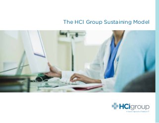 The HCI Group Sustaining Model
 