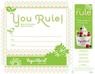 Present this coupon to receive your free yogurt up to 5oz.
Valid at South Bay locations only. Not valid with any other
coupons or offers. Limit one per customer per visit. No cash
value. Coupon not valid if reproduced or copied. © 2012
Yogurtland Franchising, Inc. Expires January 7, 2013.
ADES101
 