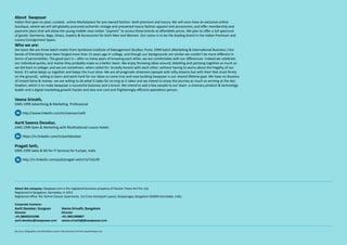 All icons, infographics and illustrations used in this brochure are from www.freepik.com
About Swapzaar
India’s ﬁrst peer-to-peer, curated, online Marketplace for pre-owned fashion- both premium and luxury. We will soon have an exclusive online
boutique, where we will sell globally procured authentic vintage and preowned luxury fashion apparel and accessories; and offer membership and
payment plans that will allow the young middle class Indian “aspirers” to access these brands at affordable prices. We plan to offer a full spectrum
of goods: Garments, Bags, Shoes, Jewelry & Accessories for both Men and Women. Our vision is to be the leading brand in the Indian Premium and
Luxury Consignment Space.
Who we are: The team
We are three batch-mates from Symbiosis Institute of Management Studies; Pune; 1999 batch (Marketing & International Business ) Our bonds of
friendship have been forged more than 15 years ago in college, and though our backgrounds are similar we couldn’t be more different in terms of per-
sonalities. The good part is – after so many years of knowing each other, we are comfortable with our differences- indeed we celebrate our individual
quirks; and realize they probably make us a better team. We enjoy throwing ideas around, debating and partying together as much as we did back in
college; and we are sometimes- when called for- brutally honest with each other; without having to worry about the fragility of our bond. It’s what
keeps us together and keeps the trust alive. We are all pragmatic dreamers (people with lofty dreams but with their feet stuck ﬁrmly on the ground);
willing to learn and work hard for our ideas to come true and now building Swapzaar is our shared lifetime goal. We have no illusions of instant fame
& money- we are willing to do what it takes for as long as it takes and we intend to enjoy the journey as much as arriving at the
destination; which is to make Swapzaar a successful business and a brand. We intend to add a few people to our team- a visionary product &
technology leader and a digital marketing growth-hacker and also one cool and frighteningly efficient operations person.
Veena Srinath,
SIMS 1999 Advertising & Marketing Professional
Click to access Veena’s Linkedin Profile
Aarti Saxena Deoskar,
SIMS 1999 Sales & Marketing with Multinational Luxury Hotels
Click to access Aarti’s Linkedin Profile
Pragati Seth,
SIMS 1999 Sales & BD for IT Services for Europe, India
Click to access Pragati’s Linkedin Profile
About the company: Swapzaar.com is the registered business property of Passion Vision Art Pvt. Ltd.
Registered in Bangalore, Karnataka, in 2012
Registered office: N3, Rohini Classsic Aparments, 1st Cross Amarjyoti Layout, Sanjaynagar, Bangalore 560094 Karnataka, India
Corporate Contacts:
Aarti Deoskar; Gurgoan
Director
+91.88003555998
aarti.deoskar@swapazaar.com
Veena Srinath; Bangalore
Director
+91.9901989807
veena.srinath@@swapazaar.com
http://www.linkedin.com/in/veenasrinath
https://in.linkedin.com/in/aartideoskar
http://in.linkedin.com/pub/pragati-seth/13/7a5/49
 