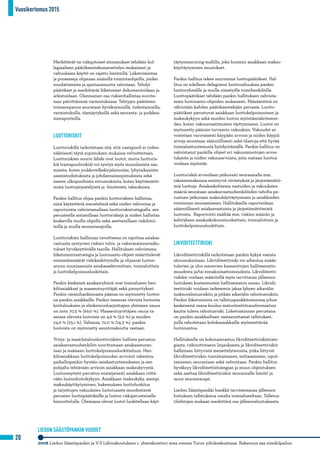 Vuosikertomus 2015
20
Merkittävät tai riskipitoiset sitoumukset tehdään kol-
legiaalisen päätöksentekomenettelyn mukaisesti ja
valtuuksien käyttö on rajattu limiiteillä. Liiketoimintaa
ja prosesseja ohjataan sisäisillä toimintaohjeilla, joiden
noudattamista ja ajantasaisuutta valvotaan. Tehdyt
päätökset ja merkittävät liiketoimet dokumentoidaan ja
arkistoidaan. Olennainen osa riskienhallintaa suorite-
taan päivittäisissä varmistuksissa. Tehtyjen päätösten
toimeenpanoa seurataan hyväksymisillä, todentamisilla,
varmistuksilla, täsmäytyksillä sekä seuranta- ja poikkea-
misraporteilla.
LUOTTORISKIT
Luottoriskillä tarkoitetaan sitä, että vastapuoli ei toden-
näköisesti täytä sopimuksen mukaisia velvoitteitaan.
Luottoriskien suurin lähde ovat luotot, mutta luottoris-
kiä (vastapuoliriskiä) voi syntyä myös muunlaisista saa-
misista, kuten joukkovelkakirjalainoista, lyhytaikaisista
saamistodistuksista ja johdannaissopimuksista sekä
taseen ulkopuolisista sitoumuksista, kuten käyttämättö-
mistä luottojärjestelyistä ja -limiiteistä, takauksista.
Pankin hallitus ohjaa pankin luottoriskien hallintaa,
siinä käytettäviä menetelmiä sekä niiden valvontaa ja
raportointia vahvistamallaan luottoriskistrategialla, sen
perusteella antamillaan luottoriskejä ja niiden hallintaa
koskevilla muilla ohjeilla sekä asettamillaan riskilimii-
teillä ja muilla seurantarajoilla.
Luottoriskien hallinnan tavoitteena on rajoittaa asiakas-
vastuista syntyvien riskien tulos- ja vakavaraisuusvaiku-
tukset hyväksyttävälle tasolle. Hallituksen vahvistama
liiketoimintastrategia ja luotonanto-ohjeet määrittelevät
enimmäismäärät riskikeskittymille ja ohjaavat luoton-
annon suuntaamista asiakassektoreittain, toimialoittain
ja luottokelpoisuusluokittain.
Pankin keskeisiä asiakasryhmiä ovat toimialueen hen-
kilöasiakkaat ja maaseutuyrittäjät sekä pienyritykset.
Pankin varainhankinnasta pääosa on myönnetty luottoi-
na pankin asiakkaille. Pankin taseessa olevista luotoista
kotitalouksien ja elinkeinonharjoittajien yhteinen osuus
on noin 70,5 % (69,0 %). Maaseutuyrittäjien osuus ta-
seessa olevista luotoista on 4,9 % (5,9 %) ja muiden
24,6 % (25,1 %). Valtaosa, 72,0 % (74,3 %), pankin
luotoista on myönnetty asuntovakuutta vastaan.
Yritys- ja maatilatalousluottoriskien hallinta perustuu
asiakasvastuuhenkilön suorittamaan asiakasseuran-
taan ja sisäiseen luottokelpoisuusluokitteluun. Hen-
kilöasiakkaan luottokelpoisuuden arviointi rakentuu
paikallispankin hyvään asiakastuntemukseen ja sen
pohjalta tehtävään arvioon asiakkaan maksukyvystä.
Luotonmyöntö perustuu ensisijaisesti asiakkaan riittä-
vään luotonhoitokykyyn. Asiakkaan maksukyky, aiempi
maksukäyttäytyminen, hakemuksen luottoluokitus
ja tarjottujen vakuuksien luototusaste muodostavat
perustan luottopäätöksille ja luoton riskiperusteiselle
hinnoittelulle. Olemassa olevat luotot luokitellaan käyt-
täytymisscoring-mallilla, joka huomioi asiakkaan maksu-
käyttäytymisen muutokset.
Pankin hallitus tekee suurimmat luottopäätökset. Hal-
litus on edelleen delegoinut luottovaltuuksia pankin
luottoryhmälle ja muille nimetyille toimihenkilöille.
Luottopäätökset tehdään pankin hallituksen vahvista-
mien luotonanto-ohjeiden mukaisesti. Pääsääntönä on
vähintään kahden päätöksentekijän periaate. Luotto-
päätökset perustuvat asiakkaan luottokelpoisuuteen ja
maksukykyyn sekä muiden luoton myöntämiskriteerei-
den, kuten vakuusvaatimusten täyttymiseen. Luotot on
myönnetty pääosin turvaavin vakuuksin. Vakuudet ar-
vostetaan varovaisesti käypään arvoon ja niiden käypiä
arvoja seurataan säännöllisesti sekä tilastoja että hyvää
toimialuetuntemusta hyödyntämällä. Pankin hallitus on
vahvistanut pankille ohjeet eri vakuusmuotojen arvos-
tuksista ja niiden vakuusarvoista, joita vastaan luottoa
voidaan myöntää.
Luottoriskiä arvioidaan jatkuvasti seuraamalla mm.
takaisinmaksussa esiintyviä viivästyksiä ja järjestämättö-
miä luottoja. Asiakaskohtaisia vastuiden ja vakuuksien
määriä seurataan asiakasvastuuhenkilöiden taholta pe-
rustuen jatkuvaan maksukäyttäytymisen ja asiakkaiden
toiminnan seuraamiseen. Hallitukselle raportoidaan
säännöllisesti asiakasvastuista ja järjestämättömistä
luotoista. Raportointi sisältää mm. riskien määrän ja
kehityksen asiakaskokonaisuuksittain, toimialoittain ja
luottokelpoisuusluokittain.
LIKVIDITEETTIRISKI
Likviditeettiriskillä tarkoitetaan pankin kykyä vastata
sitoumuksistaan. Likviditeettiriski voi aiheutua sisään
tulevien ja ulos menevien kassavirtojen hallitsematto-
muudesta ja/tai ennakoimattomuudesta. Likviditeetti-
riskiksi voidaan määritellä myös tarvittavan jälleenra-
hoituksen kustannusten hallitsematon nousu. Likvidi-
teettiriski voidaan tarkemmin jakaa lyhyen aikavälin
maksuvalmiusriskiin ja pitkän aikavälin rahoitusriskiin.
Pankin liiketoiminta on talletuspankkitoimintaa johon
keskeisenä osana kuuluu maturiteettitransformaation
kautta tuleva rahoitusriski. Liiketoiminnan perustana
on pankin asiakkailtaan vastaanottamat talletukset,
joilla rahoitetaan kohdeasiakkaille myönnettävää
luotonantoa.
Hallituksella on kokonaisvastuu likviditeettiriskistrate-
giasta, riskinottotason linjauksesta ja likviditeettiriskin
hallintaan liittyvistä menettelytavoista, jotka liittyvät
likviditeettiriskin tunnistamiseen, mittaamiseen, rajoit-
tamiseen, seurantaan sekä valvontaan. Pankin hallitus
hyväksyy likviditeettistrategian ja muun ohjeistuksen
sekä asettaa likviditeettiriskin seurannalle limiitit ja
muut seurantarajat.
Liedon Säästöpankki hankkii tarvitsemansa jälleenra-
hoituksen talletuksina omalta toimialueeltaan. Talletus-
tiliehtojen mukaan merkittävä osa jälleenrahoituksesta
LIEDON SÄÄSTÖPANKIN VUODET
2008 Liedon Säästöpankin ja V-S Lähivakuutuksen 1. yhteiskonttori avaa ovensa Turun ydinkeskustassa. Rakennus saa nimikilpailun
 