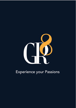 Experience your Passions
 
