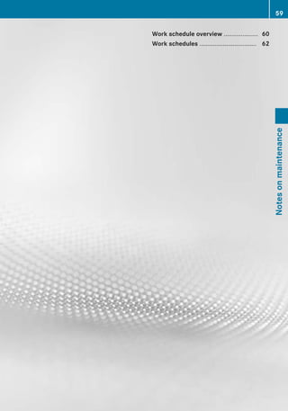 Work schedule overview .................... 60
Work schedules .................................. 62
59
Notesonmaintenance
 