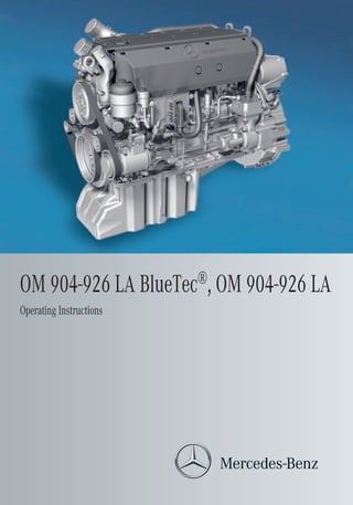 OM 904-926 LA BlueTec®, OM 904-926 LA
Operating Instructions
 
